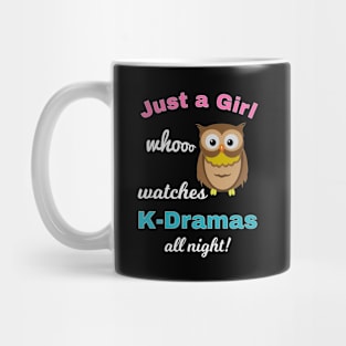 Just a girl who watches K-Dramas all night Owl Design Mug